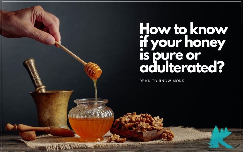 how to know if your honey is pure or adulterated