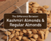 The Difference Between Kashmiri Almonds & Regular Almonds