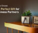 How to Choose the Perfect Gift for Business Partners