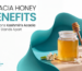 Acacia Honey Benefits