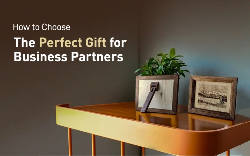 How to Choose the Perfect Gift for Business Partners